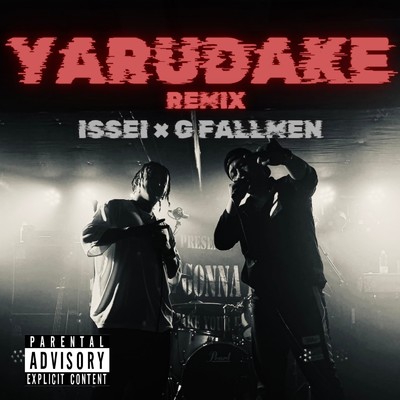 YARUDAKE (1FACT remix)/ISSEI & G-FALLMEN