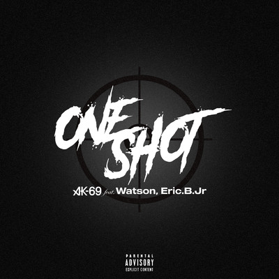 ONE SHOT (feat. Watson & Eric.B.Jr)/AK-69