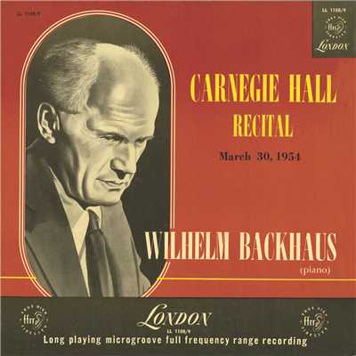 アルバム/Carnegie Hall Recital, 1954/ヴィルヘルム・バックハウス