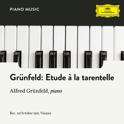 Grunfeld: 3 Piano Pieces, Op. 47 - 3. Etude a la tarentelle/アルフレート・グリュンフェルト