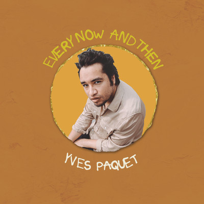 Every Now And Then/Yves Paquet