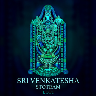 Sri Venkatesha Stotram (Lofi)/Abhilasha Chellam／Pratham