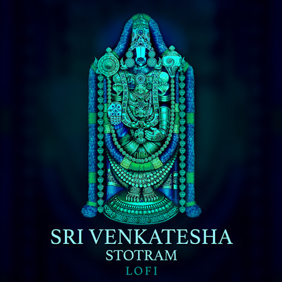 シングル/Sri Venkatesha Stotram (Lofi)/Abhilasha Chellam／Pratham