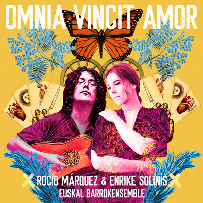 Omnia Vincit Amor/Rocio Marquez／Enrike Solinis／Euskal  Barrokensemble