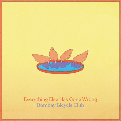 Everything Else Has Gone Wrong/ボンベイ・バイシクル・クラブ
