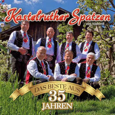 アルバム/Das Beste aus 35 Jahren/Kastelruther Spatzen