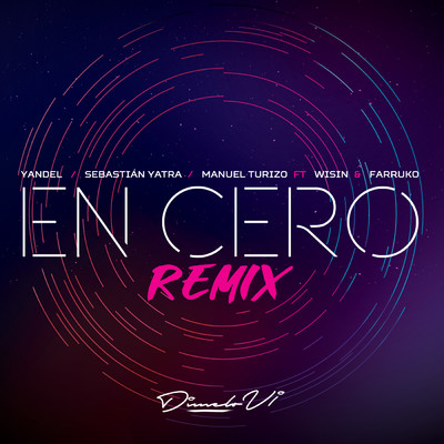 シングル/En Cero (featuring Wisin, Farruko／Remix)/ヤンデル／セバスチャン・ヤトラ／Manuel Turizo