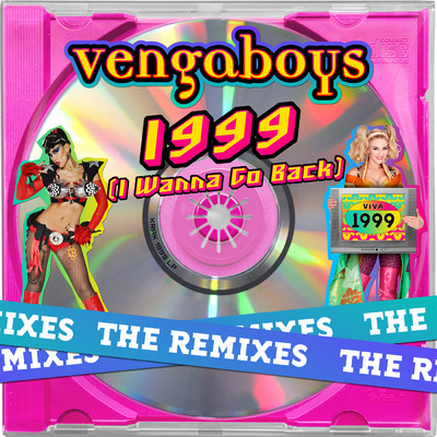 1999 (I Wanna Go Back) (Nick Reach Up & Dancing Divaz Back to the 90s Remix)/Vengaboys