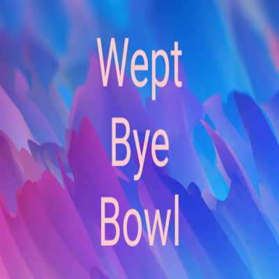 シングル/Wept/Bye Bowl