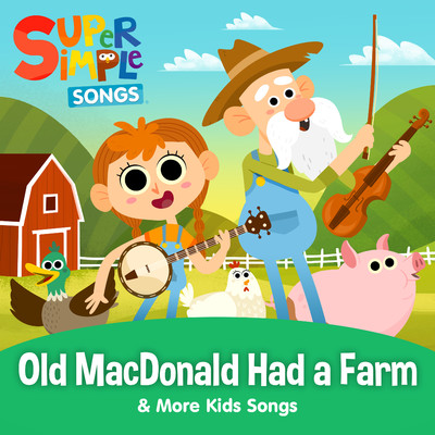 アルバム/Old MacDonald Had a Farm & More Kids Songs/Super Simple Songs