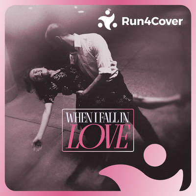 When I Fall In Love/Run4Cover