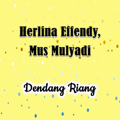 Herlina Effendy, Mus Mulyadi