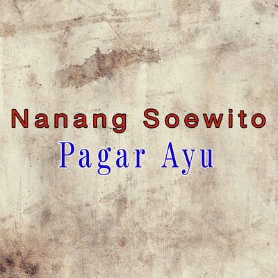 Pagar Ayu/Nanang Soewito