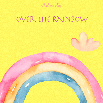 シングル/Over The Rainbow/Children's Play