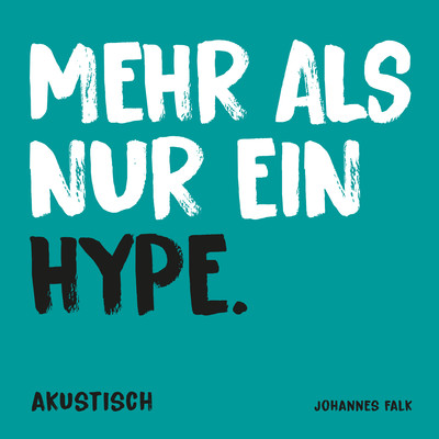 Mehr als nur ein Hype (Akustisch)/Johannes Falk