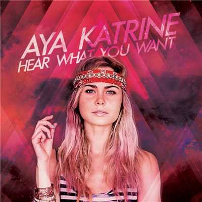 シングル/Hear What You Want/Aya Katrine