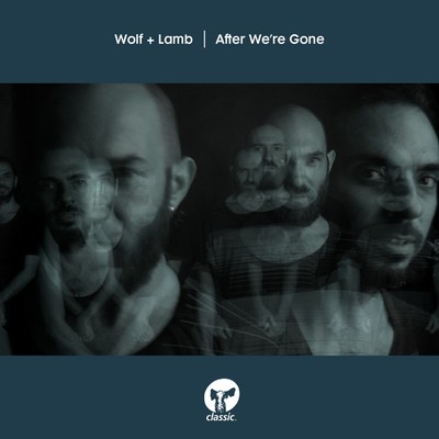 After We're Gone/Wolf + Lamb