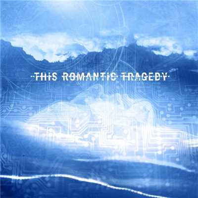 Trust In Fear/This Romantic Tragedy