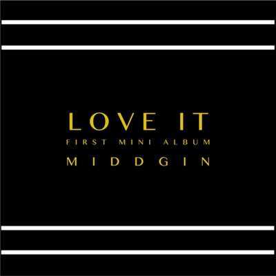 LOVE IT/MIDDGIN