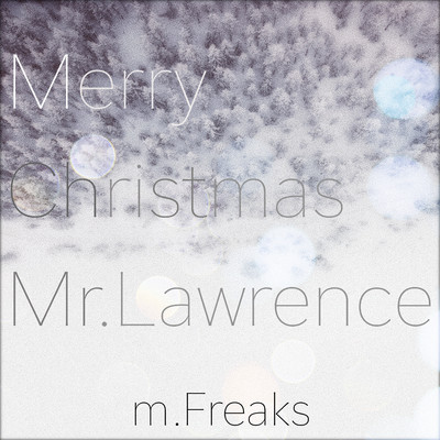 Merry Christmas Mr. Lawrence/m.Freaks
