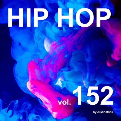 HIP HOP, Vol. 152 -Instrumental BGM- by Audiostock/Various Artists