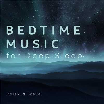 Bedtime Music for Deep Sleep/Relax α Wave