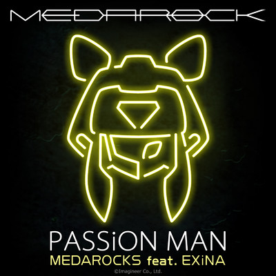 シングル/PASSiON MAN (inspired by ”パッション・マン”) [feat. EXiNA]/MEDAROCKS