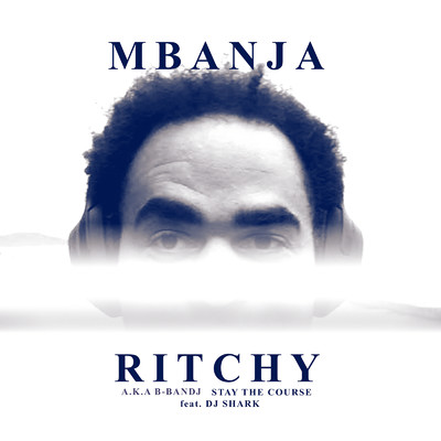 Stay The Course (feat. DJ SHARK) [Stand My Ground Remix]/MBanja Ritchy