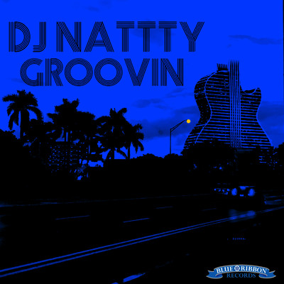 GROOVIN/DJ NATTTY