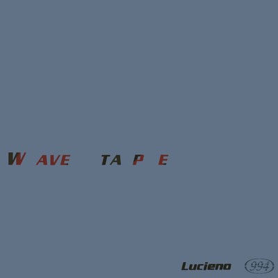 WAVE TAPE/Lucieno