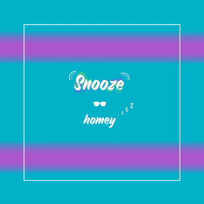 シングル/Snooze/HOMEY