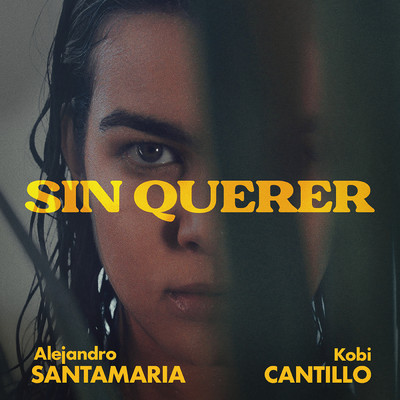 Sin Querer/Alejandro Santamaria／Kobi Cantillo