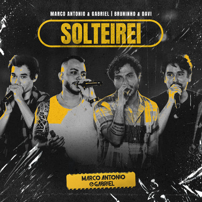 シングル/Solteirei (Ao Vivo)/Marco Antonio & Gabriel／Bruninho & Davi