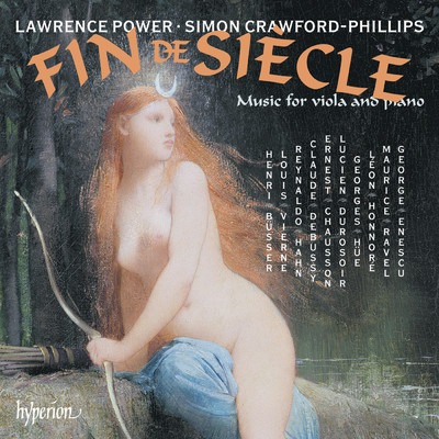 Fin de siecle: Late Romantic Music for Viola & Piano/Lawrence Power／サイモン・クロフォード=フィリップス