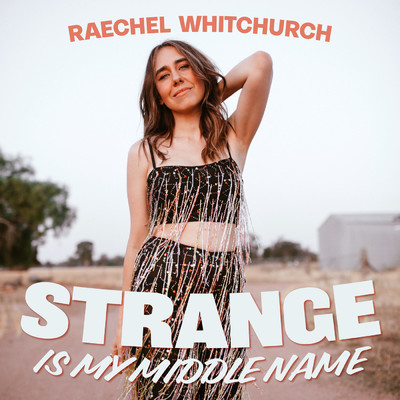 Strange Is My Middle Name/Raechel Whitchurch