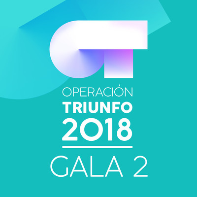 OT Gala 2 (Operacion Triunfo 2018)/Various Artists