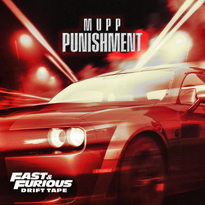 シングル/Punishment (Fast & Furious: Drift Tape／Phonk Vol 1)/MUPP／Fast & Furious: The Fast Saga