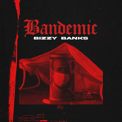Bandemic/Bizzy Banks