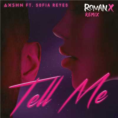 シングル/Tell Me (feat. Sofia Reyes) [RomanX Remix]/AXSHN