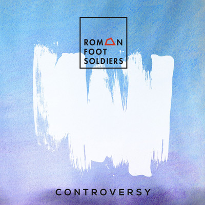 Controversy/Roman Foot Soldiers