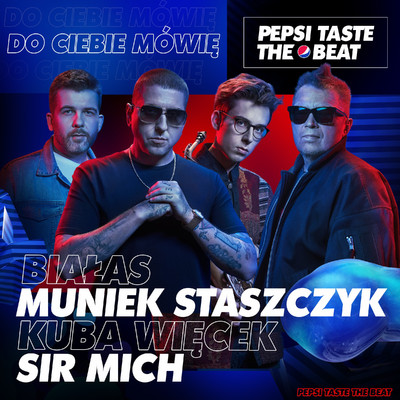 Do Ciebie mowie (Pepsi Taste The Beat)/Bialas, Muniek Staszczyk, Kuba Wiecek, Sir Mich