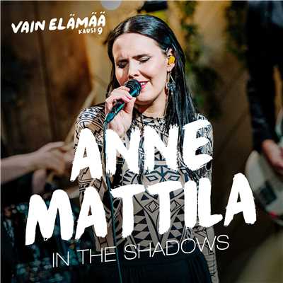 シングル/In The Shadows (Vain elamaa kausi 9)/Anne Mattila
