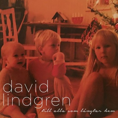 シングル/Till alla som langtar hem/David Lindgren