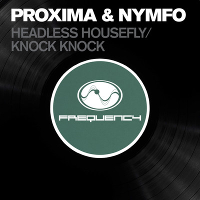 Headless Housefly ／ Knock Knock/Proxima & Nymfo