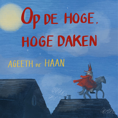 Ageeth de Haan, Sinterklaasliedjes & Sinterklaasliedjes van Nu