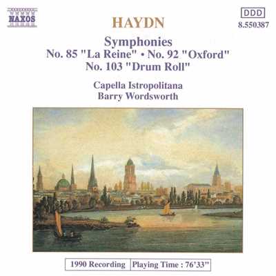 アルバム/ハイドン: 交響曲第85番「王妃」, 第92番「オックスフォード」, 第103番「太鼓連打」/バリー・ワーズワース(指揮)／カペラ・イストロポリターナ