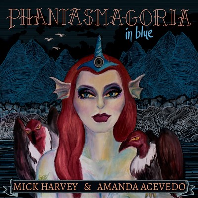 The Blue Unicorn/Mick Harvey & Amanda Acevedo