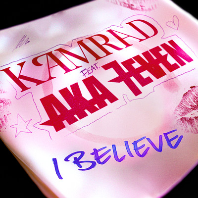 I Believe (feat. Aka 7even) feat.Aka 7even/KAMRAD