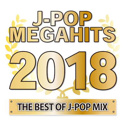 J-POP MEGAHITS 2018 THE BEST OF J-POP MIX/DJ RUNGUN