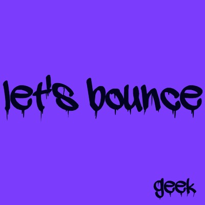 シングル/let's bounce/geek